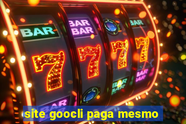 site goocli paga mesmo